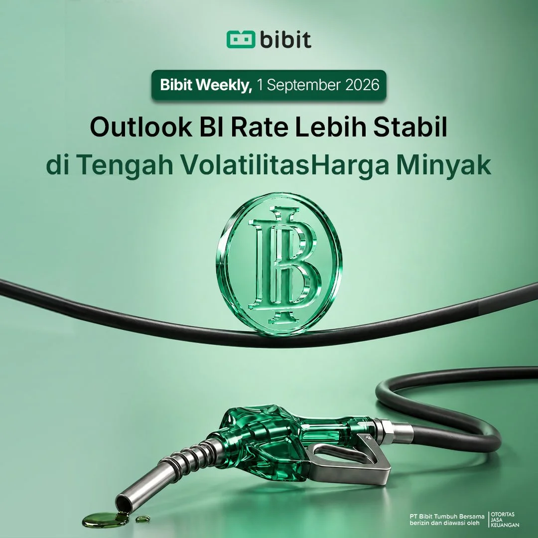 Bibit Weekly – Outlook BI Rate Lebih Stabil di Tengah Volatilitas Harga Minyak